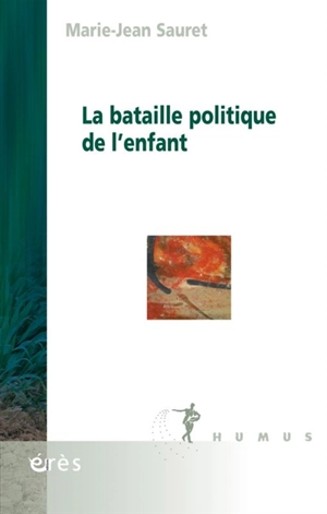 La bataille politique de l'enfant - Marie-Jean Sauret