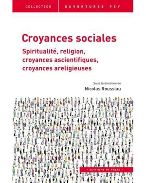Croyances sociales : spiritualité, religion, croyances ascientifiques, croyances areligieuses