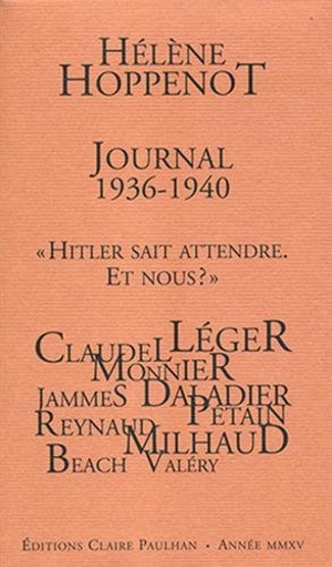 Journal 1936-1940 : 24 décembre 1936 - 6 octobre 1940 : Hitler sait attendre, et nous ? - Hélène Hoppenot
