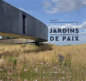 Jardins de paix : l'invention du cimetière militaire