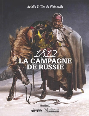 1812, la campagne de Russie - Natalia Griffon de Pleineville