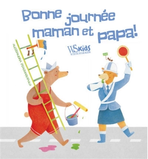 Bonne journée maman et papa ! - Alessandra Psacharopulo