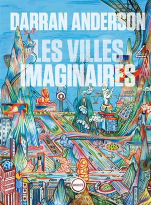 Les villes imaginaires - Darran Anderson