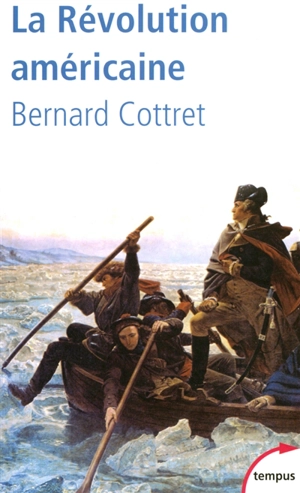 La révolution américaine : la quête du bonheur, 1763-1787 - Bernard Cottret