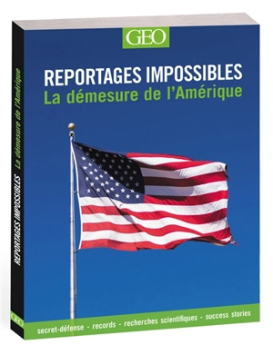 Reportages impossibles : la démesure de l'Amérique - Daniel Smith