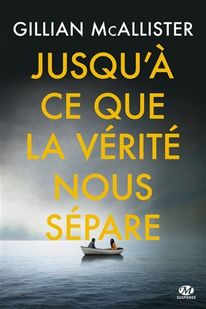 Jusqu'à ce que la vérité nous sépare - Gillian McAllister