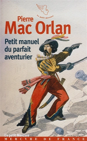 Petit manuel du parfait aventurier - Pierre Mac Orlan