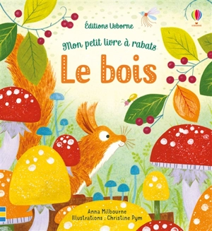 Le bois - Anna Milbourne