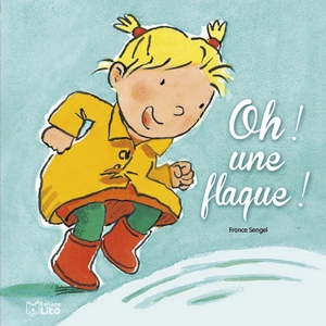 Oh ! une flaque ! - France Sengel