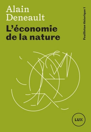 L'économie de la nature 1 - Alain Deneault