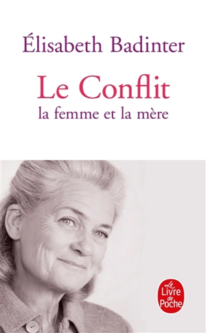 Le conflit : la femme et la mère - Elisabeth Badinter