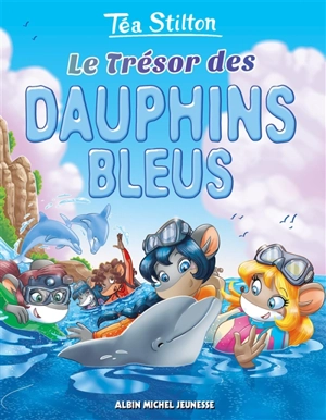 Le collège de Raxford. Vol. 23. Le trésor des dauphins bleus - Téa Stilton