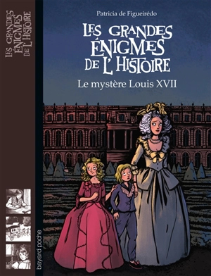 Le mystère Louis XVII - Patricia de Figueirédo