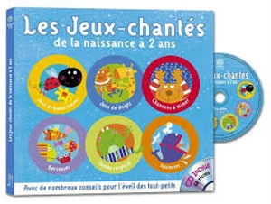 Les jeux-chantés : de la naissance à 2 ans... - Anne-Marie Grosser