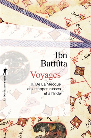 Voyages. Vol. 2. De La Mecque aux steppes russes et à l'Inde - Muhammad Ibn Abd Allâh Ibn Battûtah