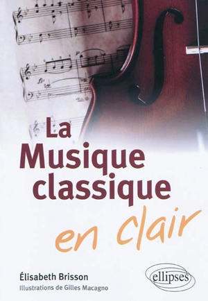 La musique classique en clair - Elisabeth Brisson