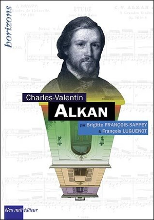 Charles-Valentin Alkan - Brigitte François-Sappey