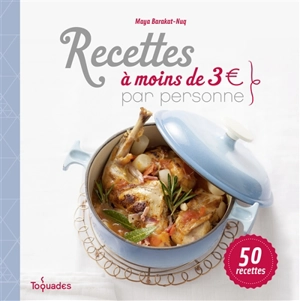 Recettes à moins de 3 € par personne : 50 recettes - Maya Nuq-Barakat