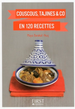 Couscous, tajines & Co en 120 recettes - Maya Nuq-Barakat