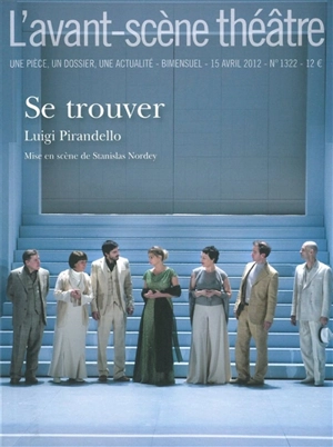 Avant-scène théâtre (L'), n° 1322. Se trouver - Luigi Pirandello