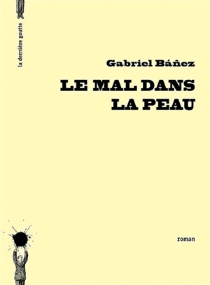 Le mal dans la peau - Gabriel Bánez