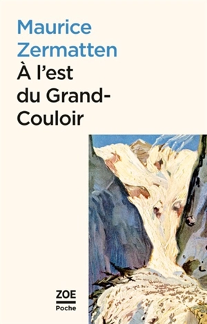 A l'est du grand-couloir - Maurice Zermatten