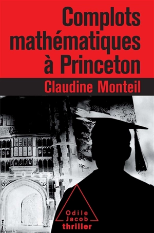 Complots mathématiques à Princeton - Claudine Monteil