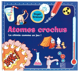 Atomes crochus : la chimie comme un jeu ! - Tom Adams