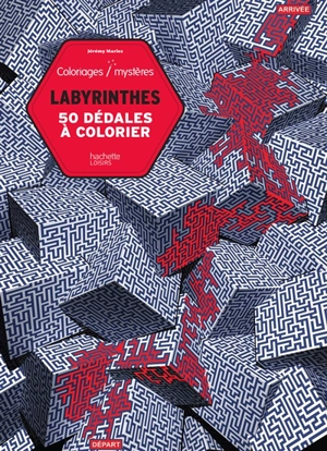 Labyrinthes : 50 dédales à colorier - Jérémy Mariez