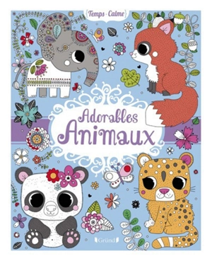 Adorables animaux - Stéphanie Rousseau