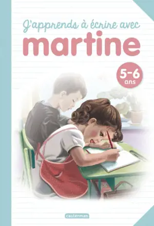 J'apprends à écrire avec Martine : 5-6 ans