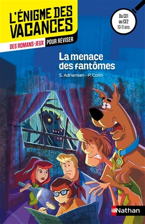 Scooby-Doo ! : mystères associés. Vol. 2. La menace des fantômes : des romans-jeux pour réviser : du CE2 au CM1, 8-9 ans - Sophie Adriansen