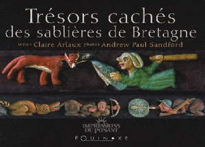 Trésors cachés des sablières de Bretagne - Claire Arlaux