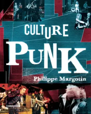 Culture punk - Philippe Margotin