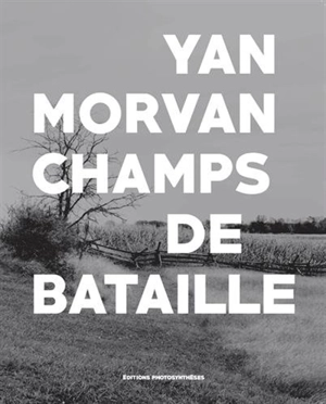 Champs de bataille - Yan Morvan