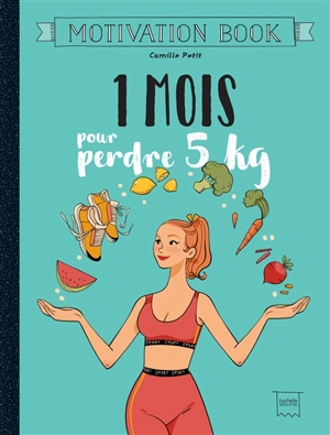 1 mois pour perdre 5 kg - Camille Chioukh-Petit