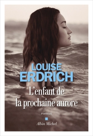 L'enfant de la prochaine aurore - Louise Erdrich