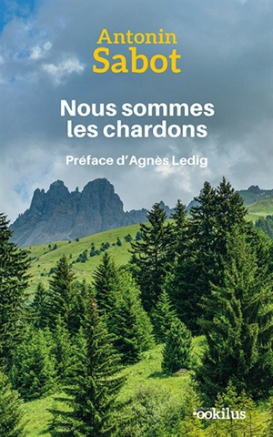 Nous sommes les chardons - Antonin Sabot