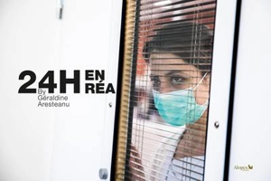 24 h en réa : CHR Orléans : by Géraldine Aresteanu - Géraldine Aresteanu