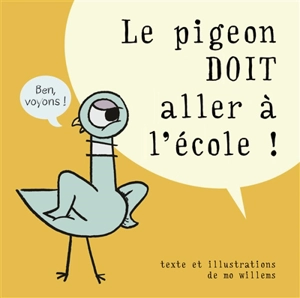 Le pigeon doit aller à l'école - Mo Willems