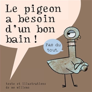 Le pigeon a besoin d'un bon bain ! - Mo Willems