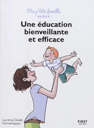 Une éducation bienveillante et efficace - Laurence Dudek