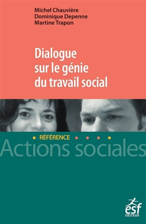 Dialogue sur le génie du travail social - Michel Chauvière