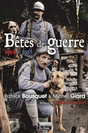 Bêtes de guerre : 1914-1918 - Patrick Bousquet