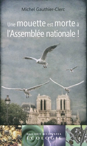 Une mouette est morte à l'Assemblée nationale ! - Michel Gauthier-Clerc