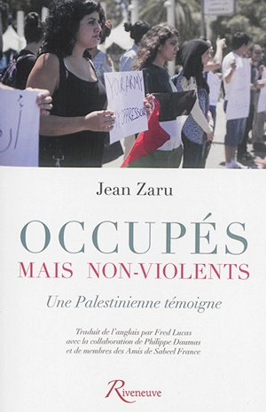 Occupés mais non-violents : une Palestinienne témoigne - Jean Zaru