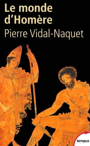 Le monde d'Homère - Pierre Vidal-Naquet