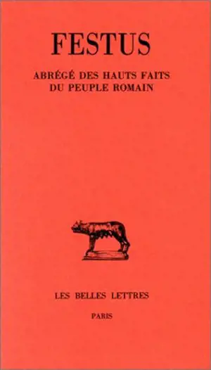 Abrégé des hauts faits du peuple romain - Festus historicus