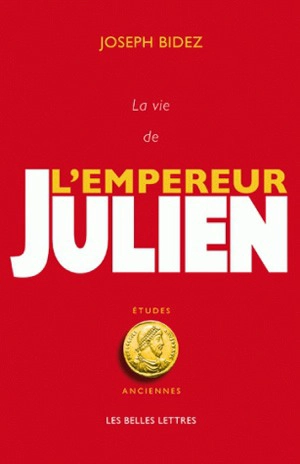 La vie de l'empereur Julien - Joseph Bidez