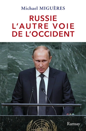 Russie, l'autre voie de l'Occident - Michael Miguères